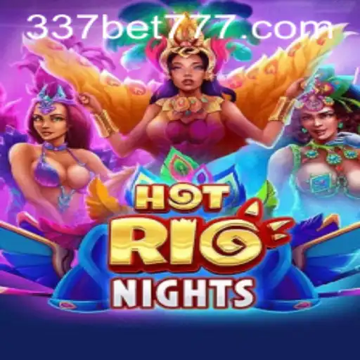 Discover the Excitement of HotRioNights with 337BET
