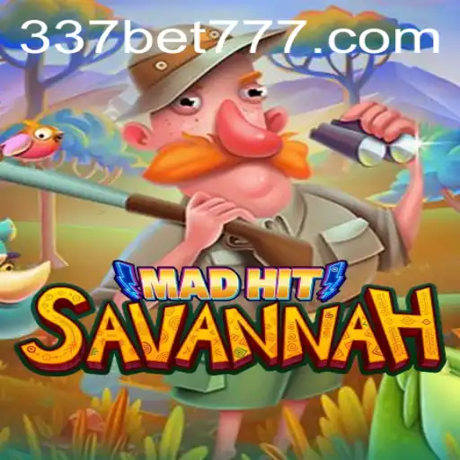 MadHitSavannah: An Exciting Adventure Game Experience with 337BET