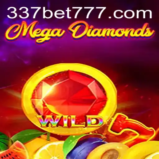 Exploring the Thrills of MegaDiamond and 337BET
