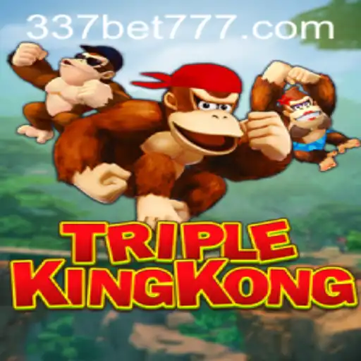 Explore the Exciting World of TripleKingKong with 337BET
